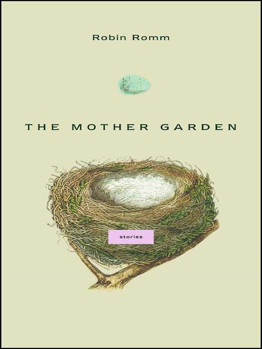 Title details for The Mother Garden by Robin Romm - Wait list